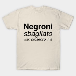 Negroni sbagliato with prosecco in it T-Shirt